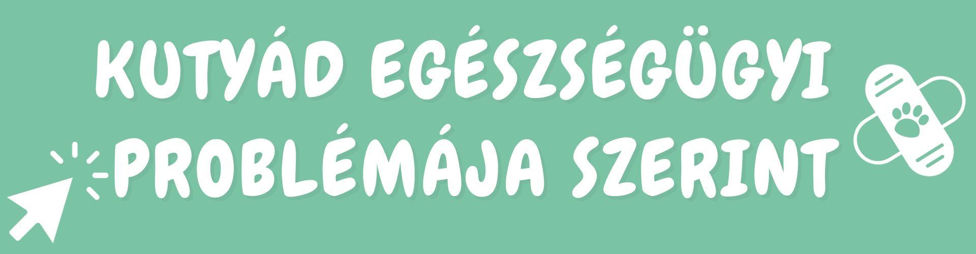 termékek kutya egészségügyi probléma szerint